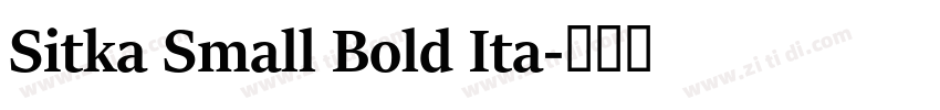 Sitka Small Bold Ita字体转换 Sitka Small Bold Ita字体转换